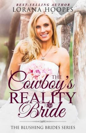 The Cowboy's Reality Bride: A Blushing Brides Romance: 1