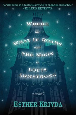 Where the What If Roams and the Moon is Louis Armstrong