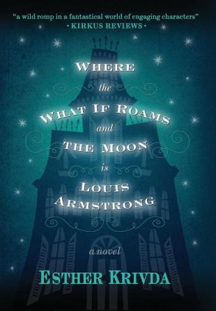 Where the What If Roams and the Moon is Louis Armstrong