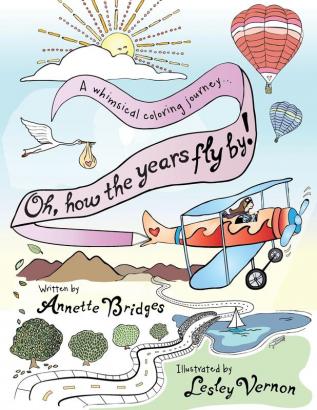 Oh How the Years Fly By!: A Whimsical Coloring Journey...