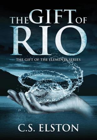 The Gift of Rio: 1 (Gift of the Elements)