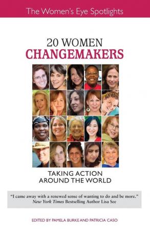 20 Women Changemakers: Taking Action Around the World