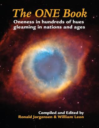 The ONE Book: Oneness in Hundreds of Hues Gleaming in Nations and Ages