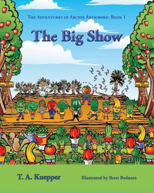 The Big Show: 1 (Adventures of Archie Artichoke)