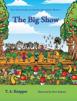 The Big Show: BOOK1 (Adventures of Archie Artichoke)