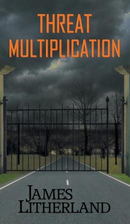 Threat Multiplication (Slowpocalypse Book 2)