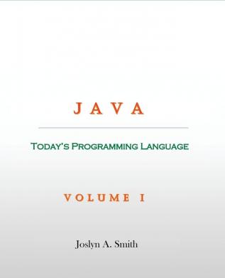 Java: Today's Programming Language: 1 (Volume)