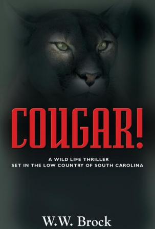 Cougar!: A Wild Life Thriller Set in the Low Country of South Carolina: 1 (Michael Tucker Adventures)