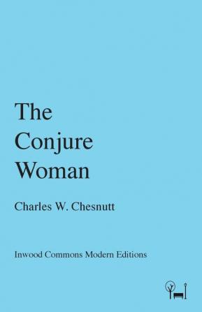 The Conjure Woman (Inwood Commons Modern Editions)