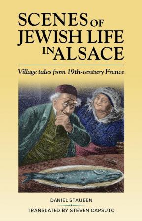 Scenes of Jewish Life in Alsace: Village Tales from 19th-Century France: 3 (Between Wanderings)