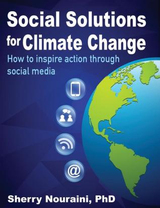 Social Solutions for Climate Change: How to inspire action through social media