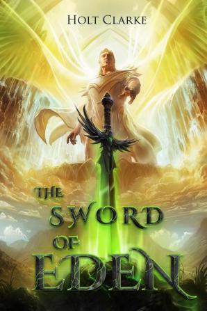 The Sword of Eden: 1 (Kingdom of Heaven Chronicles)