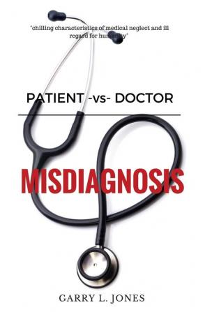 Patient -vs- Doctor: Misdiagnosis