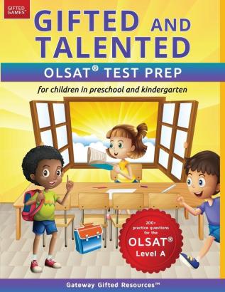 Gifted and Talented OLSAT Test Prep (Level A): Test preparation for OLSAT Level A; Workbook and practice test for children in kindergarten/preschool