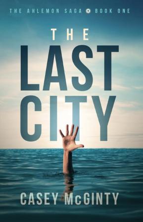 The Last City: 1 (Ahlemon Saga)