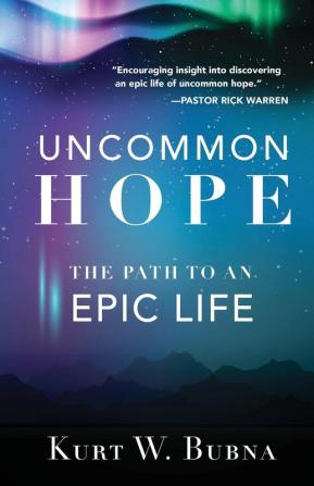 Uncommon Hope: The Path to an Epic Life