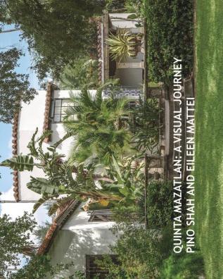 Quinta Mazatlan: A Visual Journey: 2 (Architecture of the Lower Rio Grande Valley)