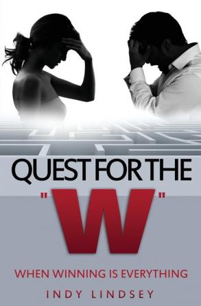 Quest For The W: When Winning Is Everything