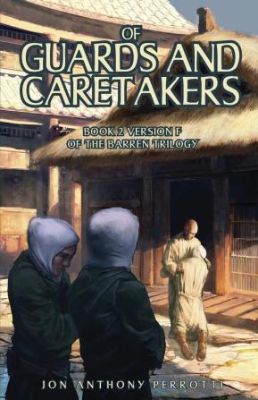 Of Guards and Caretakers: Book 2 Version F of the Barren Trilogy