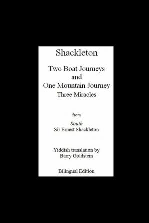 Shackleton's Three Miracles: Bilingual Yiddish-English Translation of the Endurance Expedition