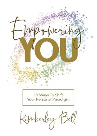 Empowering You: 11 Ways to Shift Your Personal Paradigm