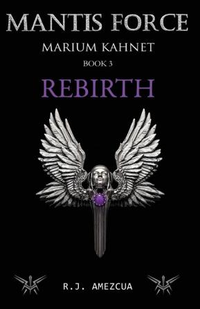 Rebirth: Mantis Force: 3 (Marium Kahnet)