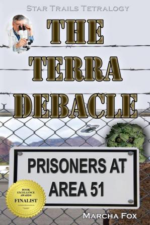 The Terra Debacle: Prisoners at Area 51: 7 (Star Trails Tetralogy)