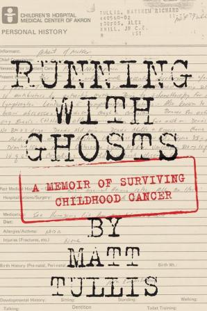 Running With Ghosts: A Memoir of Surviving Childhood Cancer