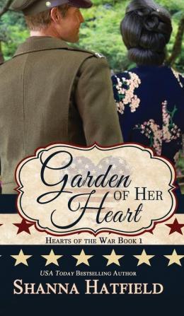 Garden of Her Heart: 1 (Hearts of the War)