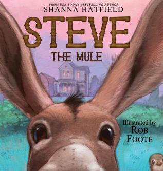 Steve The Mule: A Pendleton Petticoats Children's Book: 1 (Pendleton Petticoats Children's Story)