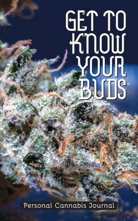 Get to Know Your Buds: Personal Cannabis Journal - Vol 3