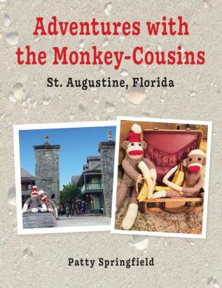 Adventures With the Monkey-Cousins - St. Augustine Florida: 1