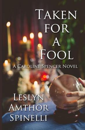 Taken for a Fool: A Caroline Spencer Novel: 3 (Caroline Spencer Novels)