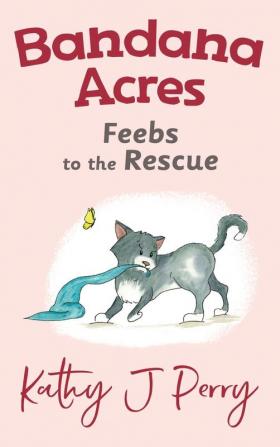 Feebs to the Rescue: 1 (Bandana Acres)