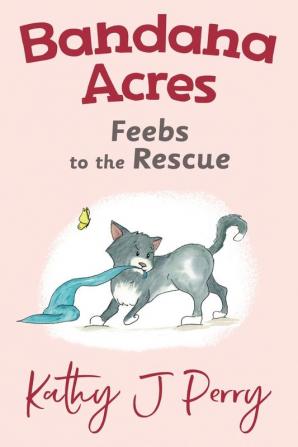 Feebs to the Rescue: 1 (Bandana Acres)