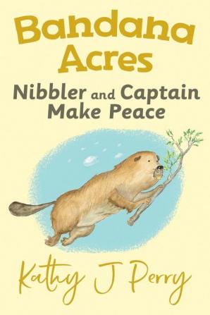 Nibbler & Captain Make Peace: 3 (Bandana Acres)