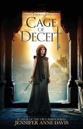 Cage of Deceit: Reign of Secrets Book 1