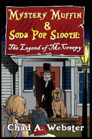 Mystery Muffin & Soda Pop Slooth: The Legend of Mr. Creepy