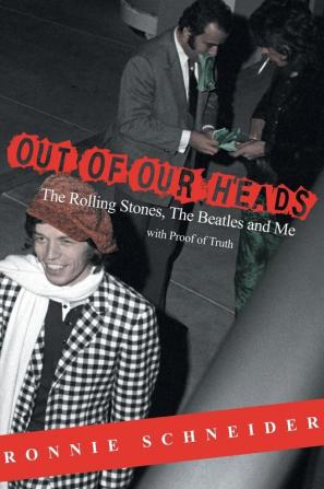 Out of Our Heads: The Rolling Stones The Beatles and Me