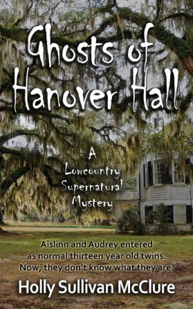 Ghosts of Hanover Hall: 1 (Low Country Mystery)