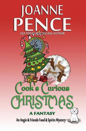 Cook's Curious Christmas - A Fantasy: An Angie & Friends Food & Spirits Mystery: 0 (Angie & Friends Food & Spirits Mysteries)