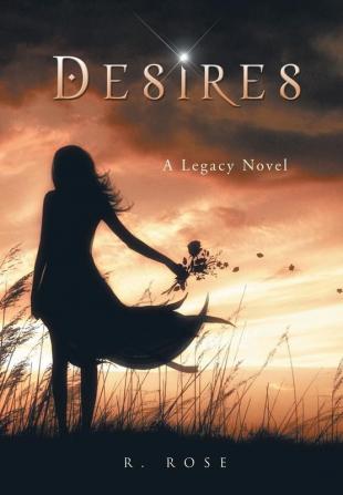 Desires: A Legacy Novel