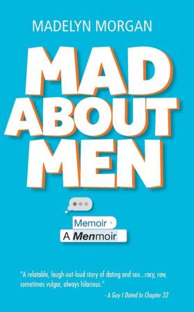 Mad About Men: A Menmoir