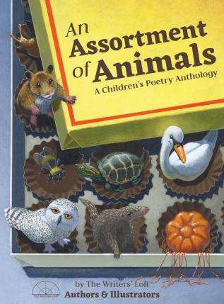 An Assortment of Animals: A Children's Poetry Anthology: 1 (Writers' Loft Illustrated Anthology)