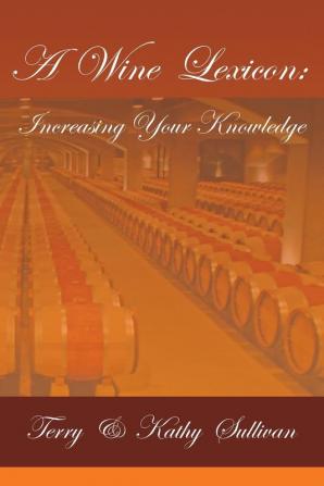 A Wine Lexicon: Increasing Your Knowledge