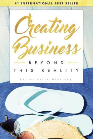 Creating Business Beyond This Reality