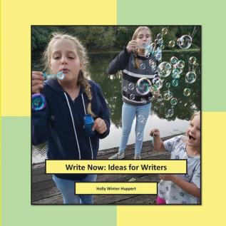 Write Now: Ideas for Writers