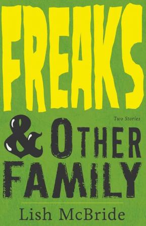 Freaks & Other Family: Two Stories