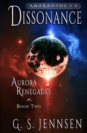 Dissonance: Aurora Renegades Book Two: 5 (Aurora Rhapsody)