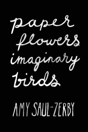 Paper Flowers Imaginary Birds